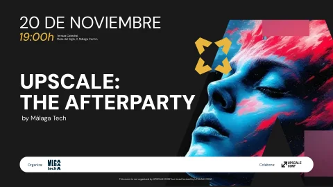 UPSCALE: THE AFTERPARTY by Málaga Tech