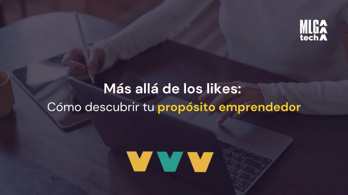 Portada del artículo «Más allá de los likes: cómo descubrir tu propósito emprendedor»
